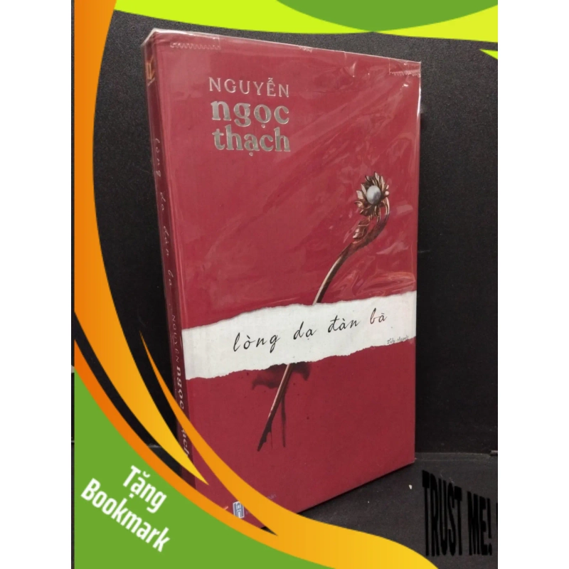 (TẶNG BOOKMARK) Lòng dạ đàn bà Nguyễn Ngọc Thạch mới 100% RBK.ASB1809 947196