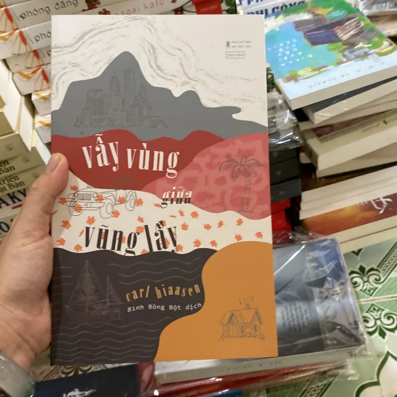 Vẫy vùng giữa vũng lầy" của tác giả Carl Hiaasen.  994257