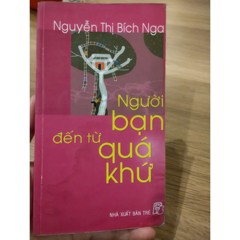 sách "Người Bạn Đến Từ Quá Khứ" của tác giả Nguyễn Thị Bích Nga.  1032243