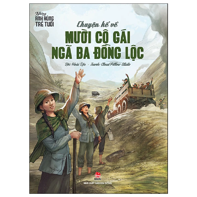 Những Anh Hùng Trẻ Tuổi - Chuyện Kể Về Mười Cô Gái Ngã Ba Đồng Lộc - Hoài Lộc, Cloud Pillow Studio ASB.PO Oreka-Blogmeo120125 372047