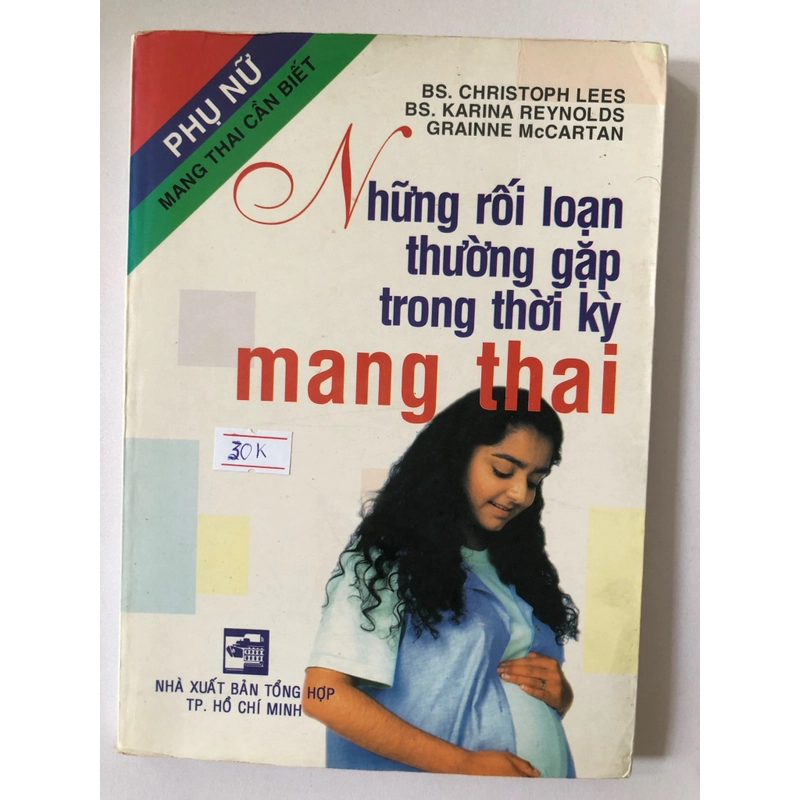 NHỮNG RỐI LOẠN THƯỜNG GẶP TRONG THỜI KỲ MANG THAI ( sách dịch) 207 trang, nxb: 2004 304060