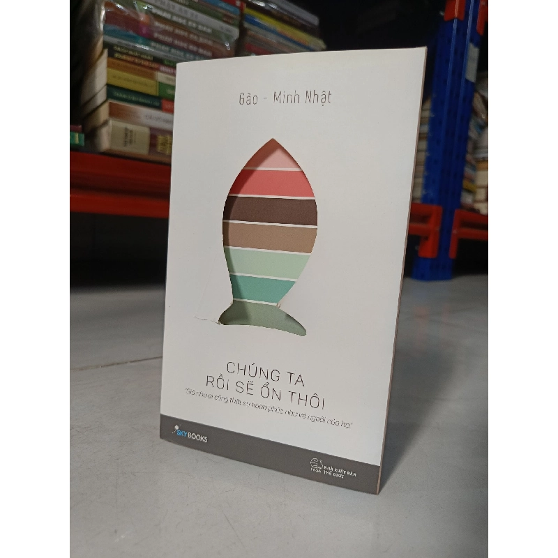 Chúng ta rồi sẽ ổn thôi - Gào và Minh Nhật 129771