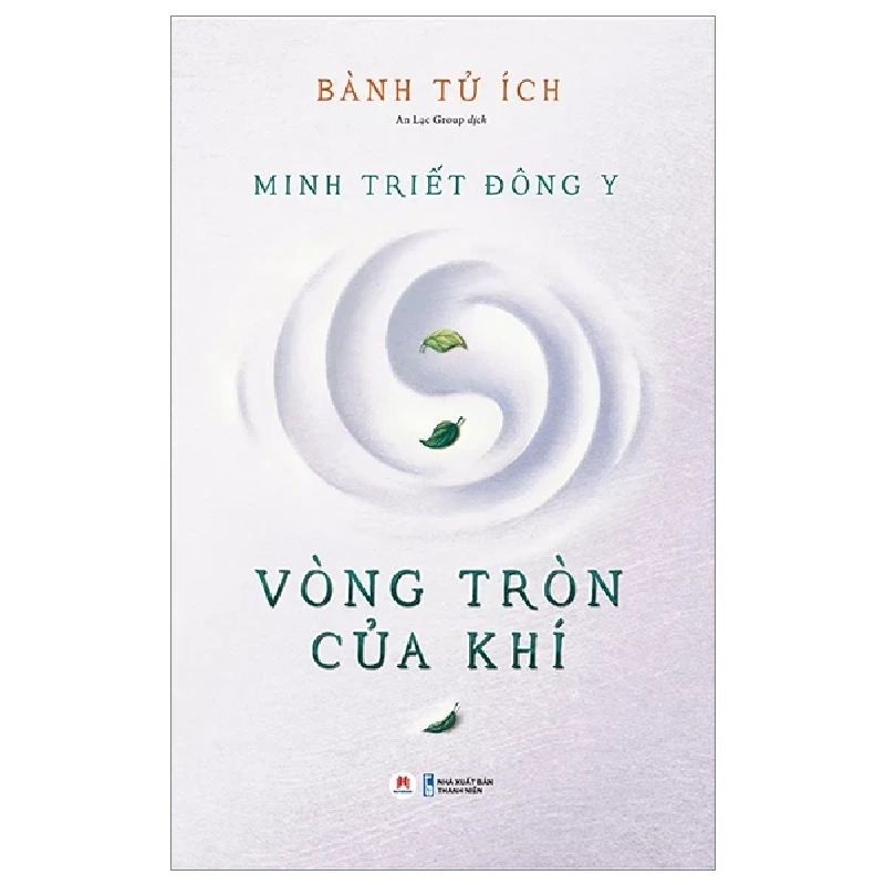 Minh Triết Đông Y - Vòng Tròn Của Khí - Bành Tử Ích (Mới 100%) Sách y học hiện đại, Huy Hoàng - SÁCH ĐẠI HỌC 489134