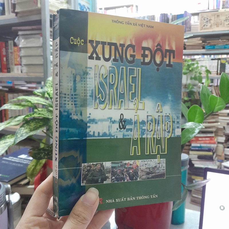 CUỘC XUNG ĐỘT ISRAEL VÀ Ả RẬP - THÔNG TẤN XÃ VIỆT NAM 462786