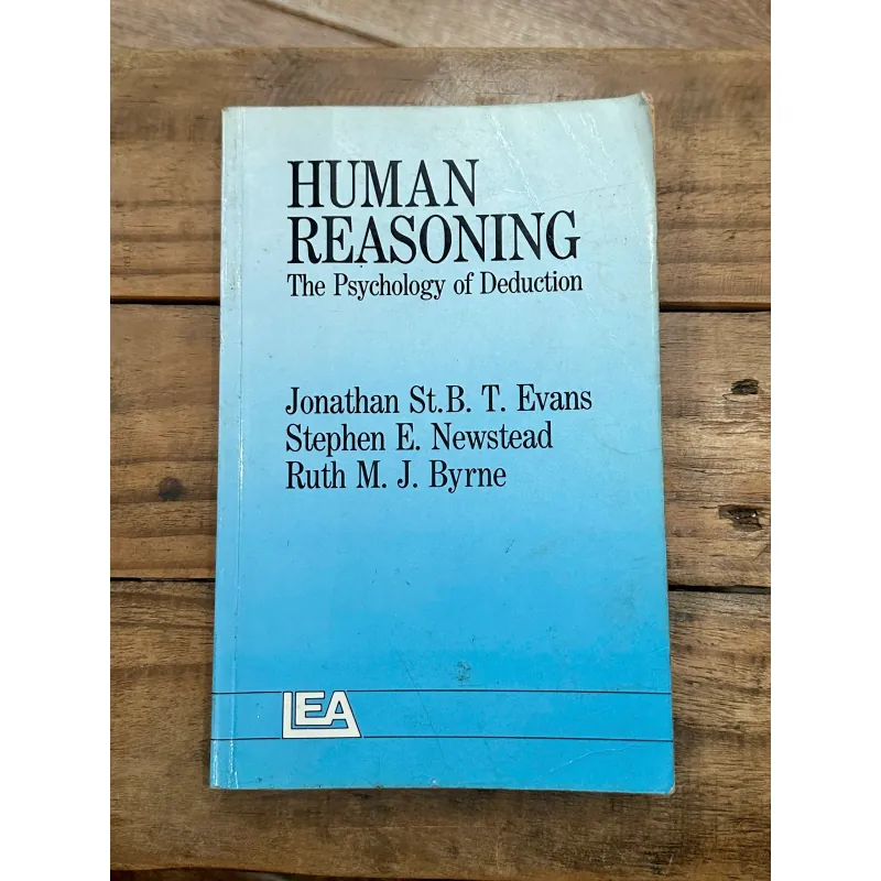 Human Reasoning - Jonathan S. B. T. Evans, Stephen E. Newstead, Ruth M. J. Byrne 739990