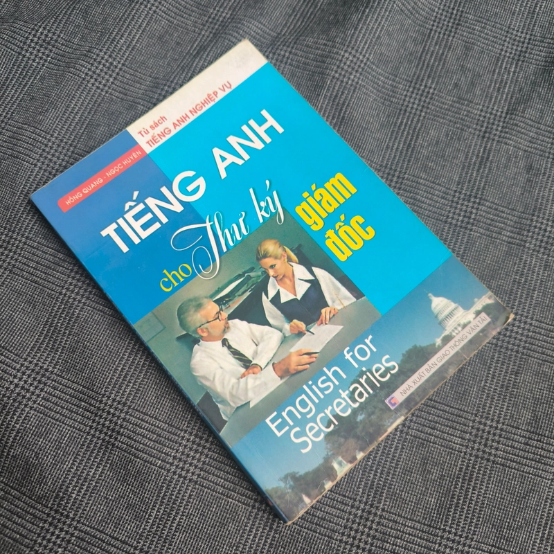 Tiếng Anh Cho Thư Ký Giám Đốc - English For Secretaries - Hồng Quang, Ngọc Huyền 550747