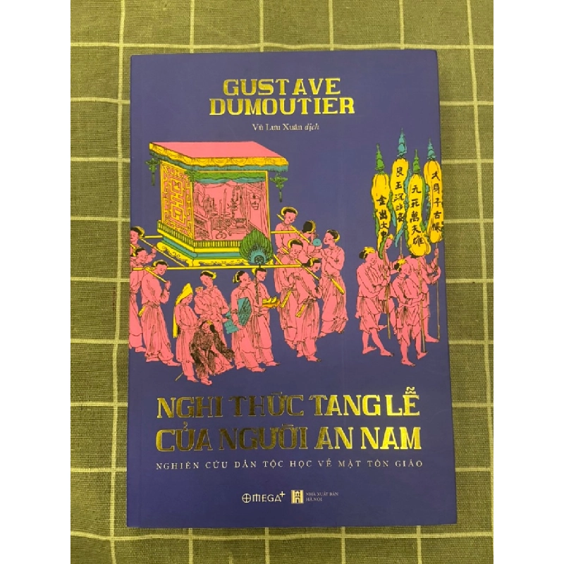 Nghi thức tang lễ của người An Nam Mới 90% 2020 Gustave Dumoutier TSTK1705 SÁCH LỊCH SỬ - CHÍNH TRỊ - TRIẾT HỌC 351717