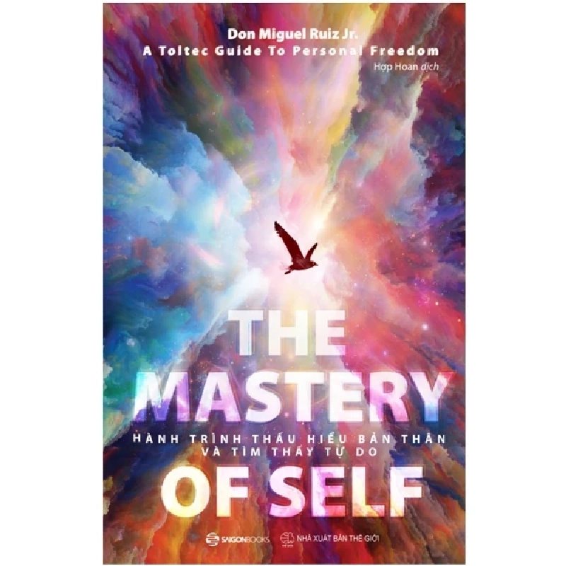 The Mastery Of Self - Hành Trình Thấu Hiểu Bản Thân Và Tìm Thấy Tự Do - Don Miguel Ruiz Jr 335669