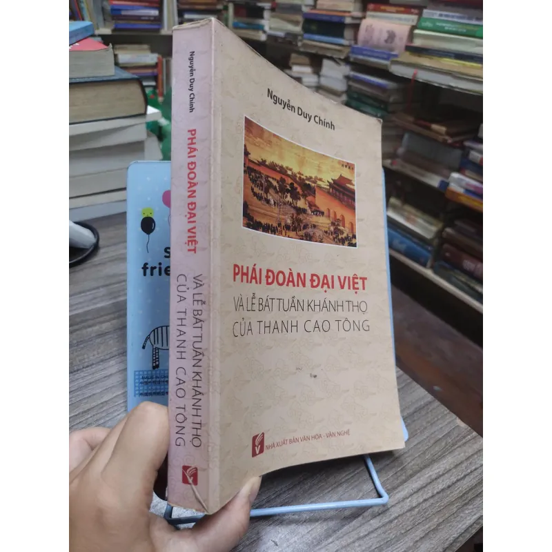 Sách: Phái đoàn Đại Việt và lễ bát tuần khánh thọ của Thanh Cao Tông (A3) 597585