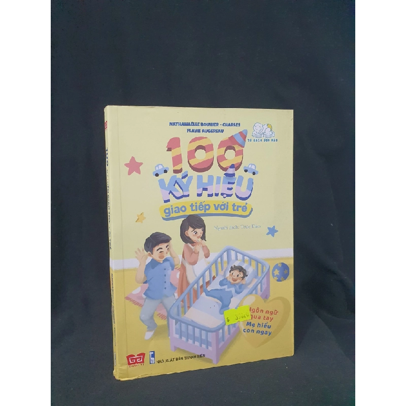 100 KÝ HIỆU GIAO TIẾP VỚI TRẺ MỚI 90% 2018 HSTB.HCM205 NATHANAELLE BOUHIER - CHARLES FLAVIE AUGEREAU SÁCH MẸ VÀ BÉ 163589