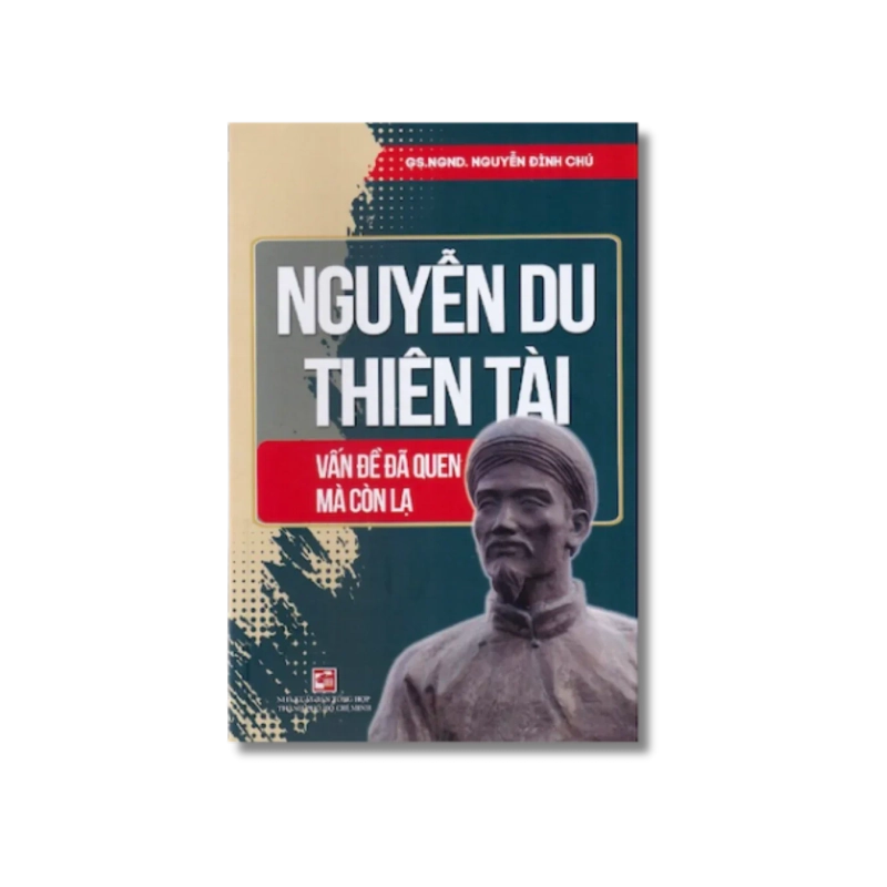Nguyễn Du thiên tài - Vấn đề đã quen mà còn lạ - Nguyễn Đình Chú Vanvosach 725606