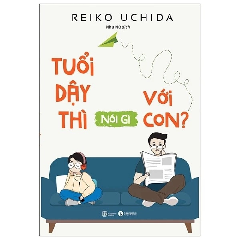 Tuổi dậy thì nói gì với con? - Thái Hà Books - TB 2023 [TSTK] 1018584