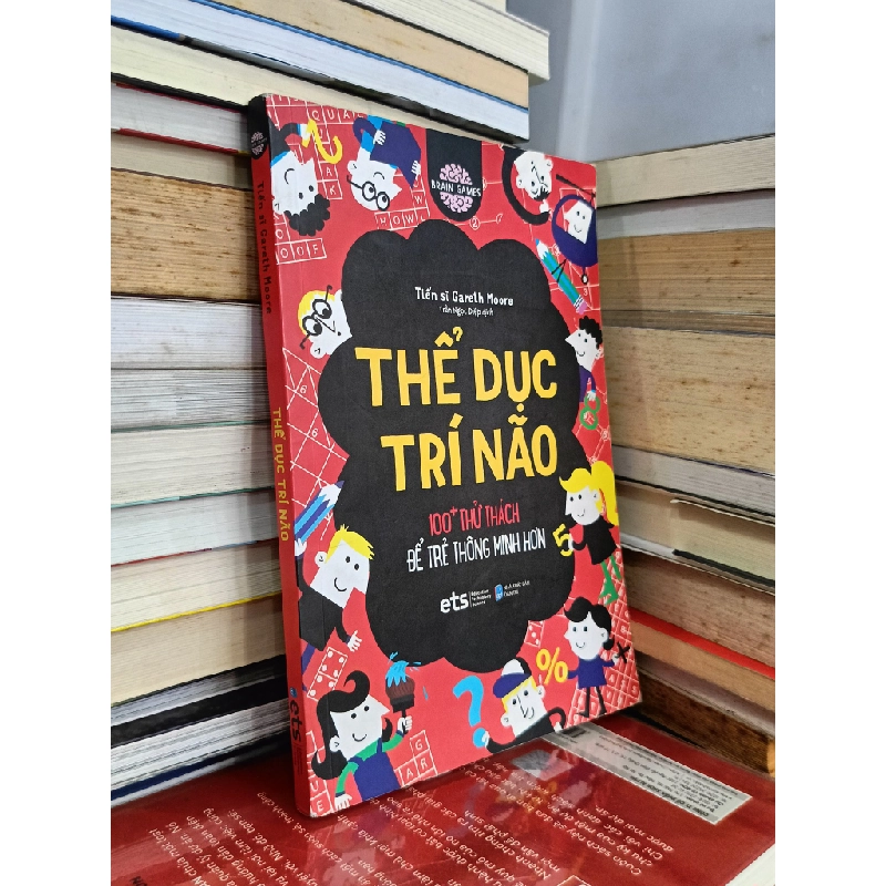 Thể dục trí não: 100+ thử thách để trẻ thông minh hơn - Gareth Moore (Trần Ngọc Diệp dịch) 478887