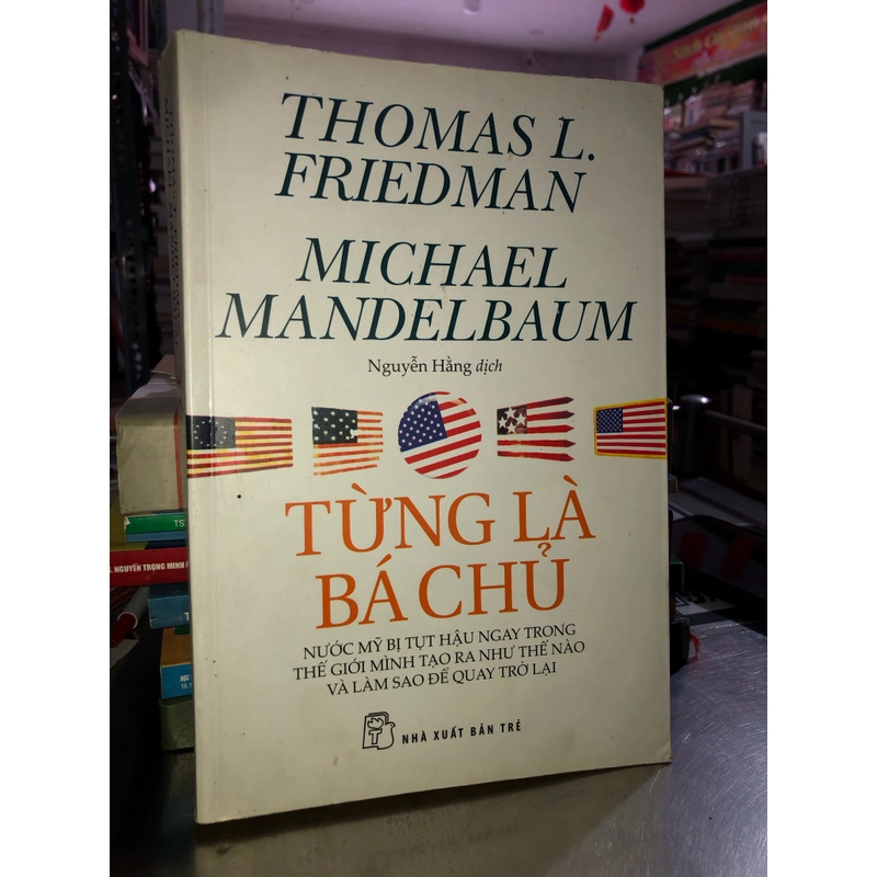 Từng là bá chủ - Thomass L. Friedman & Michael Mandelbaum 497773
