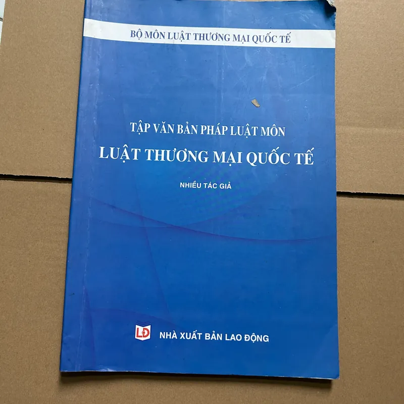 Tập văn bản pháp luật môn luật thương mại quốc tế 623430