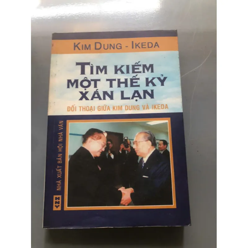 TÌM KIẾM MỘT THẾ KỶ XÁN LẠN (Đối thoại giữa Kim Dung và Ikeda) 598441