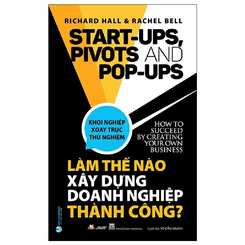 Làm Thế Nào Xây Dựng Doanh Nghiệp Thành Công - Richard Hall, Rachel Bell 285675