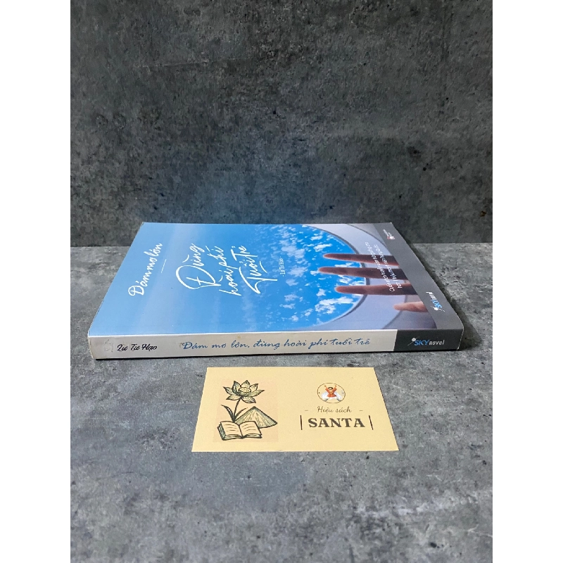 Dám mơ lớn đừng hoài phí tuổi trẻ- Lý Tư Hạo 787643