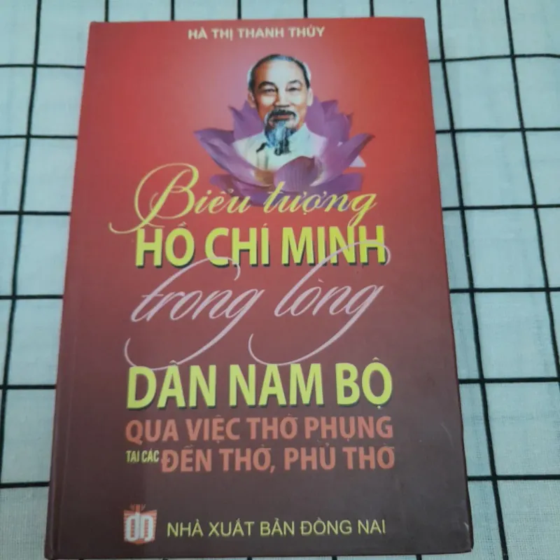 Biểu tượng HỒ CHÍ MINH trong lòng dân Nam Bộ qua việc thờ phụng. Tg. Hà T. Thanh Thủy 798805