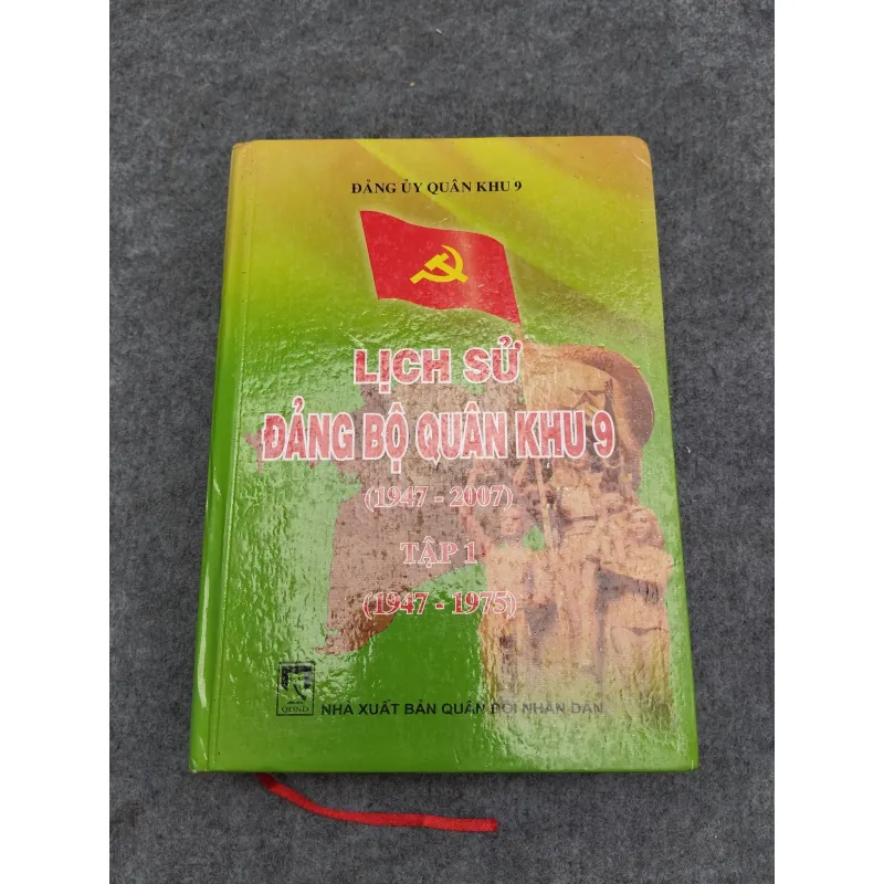 LỊCH SỬ ĐẢNG BỘ QUÂN KHU 9 (1947 - 2007) TẬP I (1947 - 1975) 936753