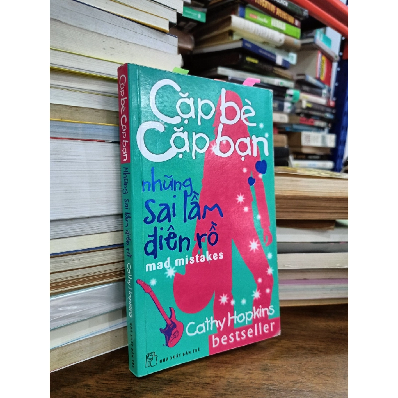 Cặp bè cặp bạn: Những sai lầm điên rồ - Cathy Hopkins (Thu Huyền dịch) 502391