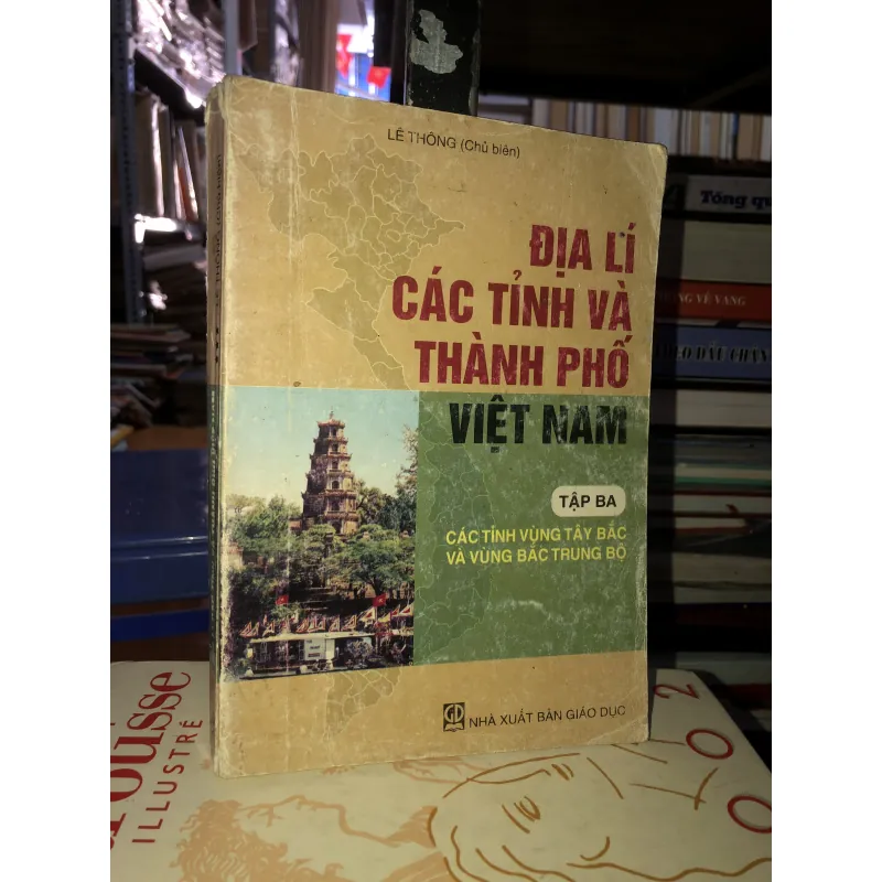 Địa lí các tỉnh và thành phố Việt Nam tập ba Các tỉnh vùng Tây Bắc và vùng Bắc Trung Bộ 762646