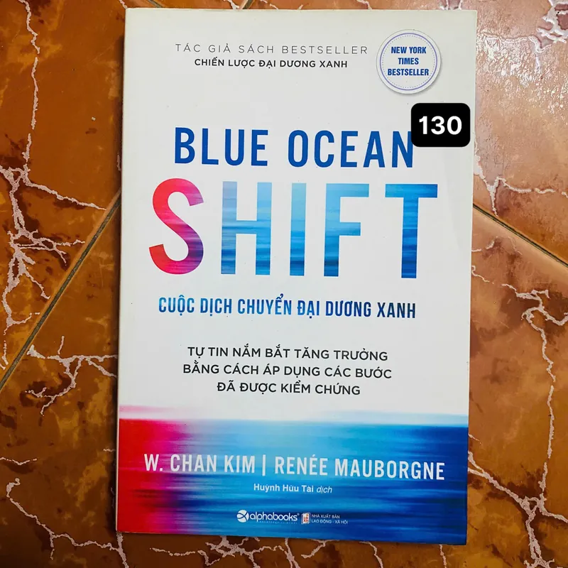Blue Ocean Shift - Cuộc Dịch Chuyển Đại Dương Xanh - W. Chan Kim & Renée Mauborgne#HATRA 707755