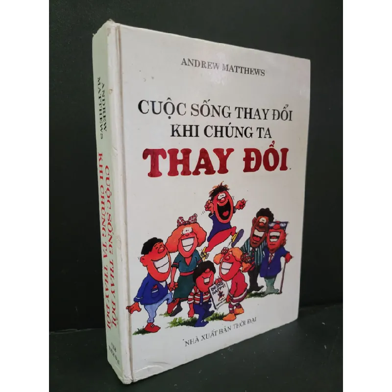 [Sách Cũ SCGR] Cuộc sống thay đổi khi chúng ta thay đổi (bìa cứng) mới 80% bẩn bìa, tróc bìa nhẹ 2013 Andrew Matthews HCM3004 KỸ NĂNG 683482