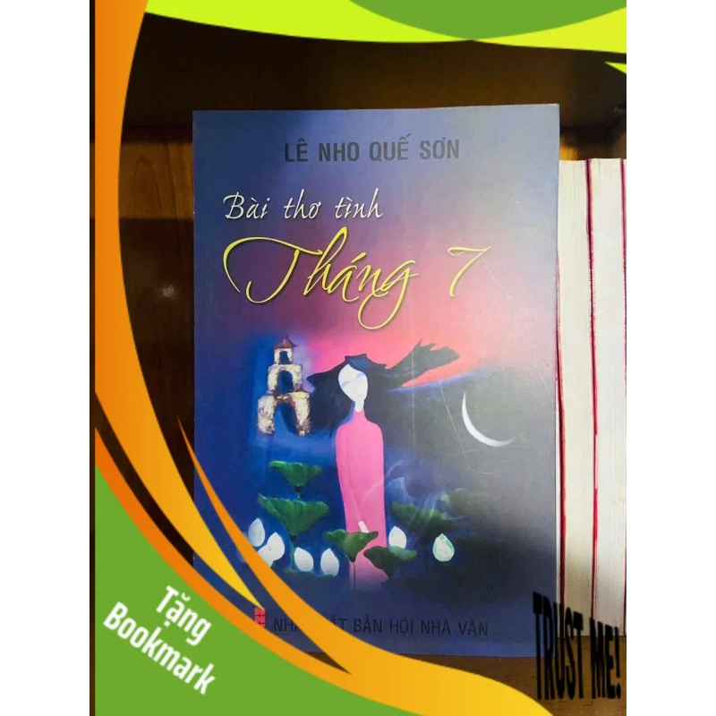(TẶNG BOOKMARK) Bài thơ tình Tháng 7 - Lê Nho Quế Sơn VĂN HỌC RBK0810 939159