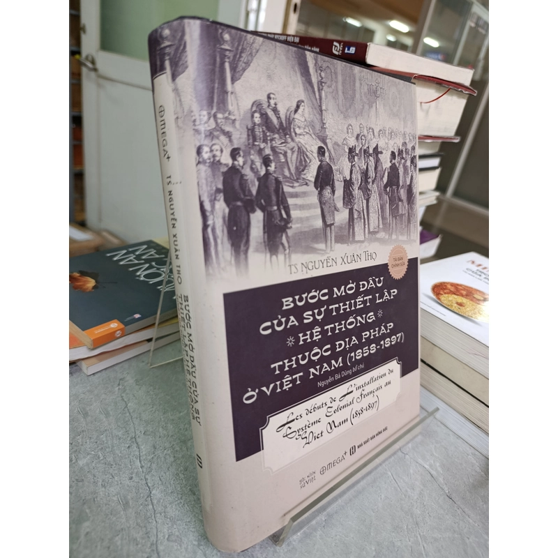 BƯỚC MỞ ĐẦU CỦA SỰ THIẾT LẬP HỆ THỐNG THUỘC ĐỊA PHÁP Ở VIỆT NAM (1858-1897) 546328