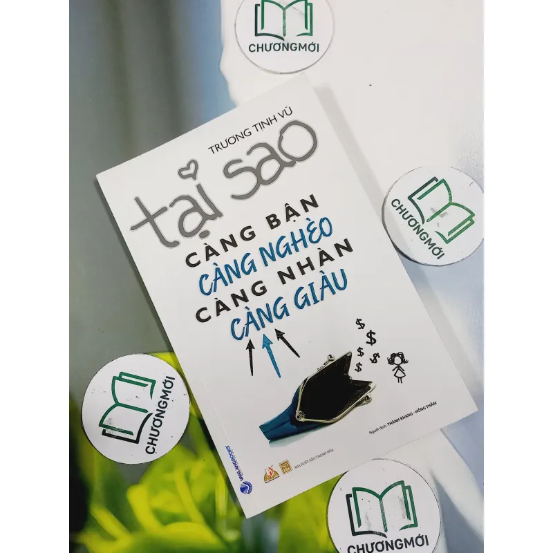 Tại Sao Càng Bận Càng Nghèo Càng Nhàn Càng Gìau - Trương Tịnh Vũ 705644