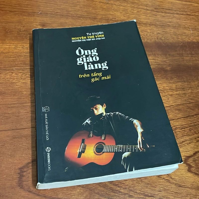 II Tự Truyện: Ông Giáo Làng Trên Tầng Gác Mái - Nguyễn Thế Vinh - 2017 502053