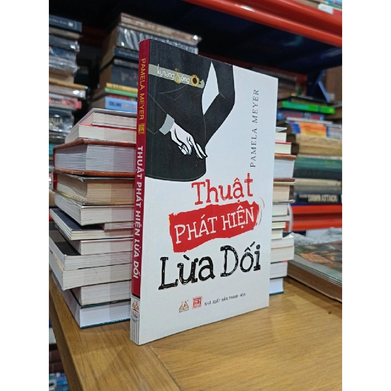 Thuật phát hiện lừa dối - Pamela Meyer (Như Lan, Ngọc Tuấn dịch) 549706
