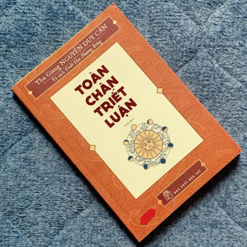 Toàn Chân Triết Luận - Thu Giang Nguyễn Duy Cần 755215