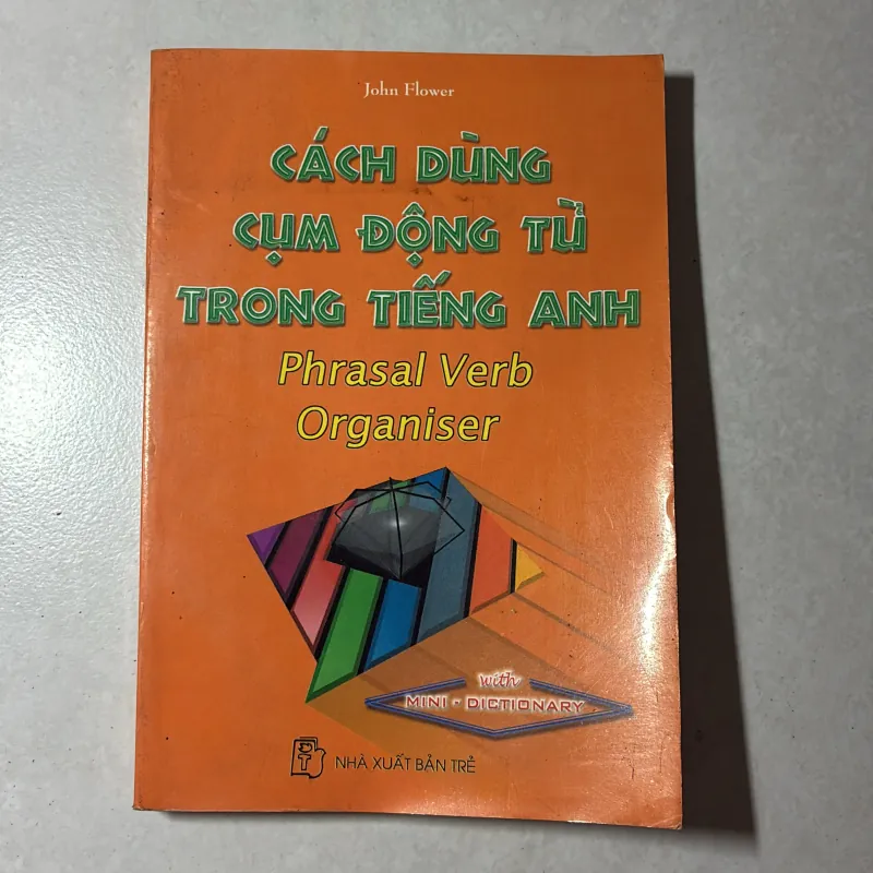 Cách dùng cụm động từ trong Tiếng Anh - John Flower 797081