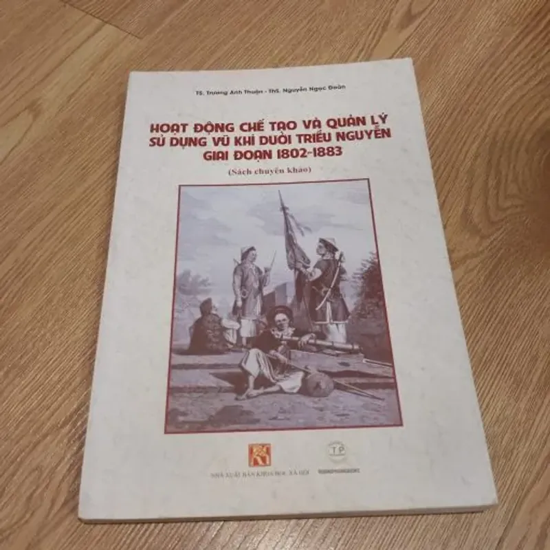 Hoạt Động Chế Tạo Và Quản Lý Sử Dụng Vũ Khí Dưới Triều Nguyễn Giai Đoạn 1802-1883 760505