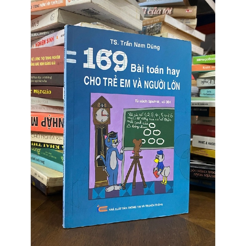 169 bài toán hay cho trẻ em và người lớn - TS. Trần Nam Dũng 478990