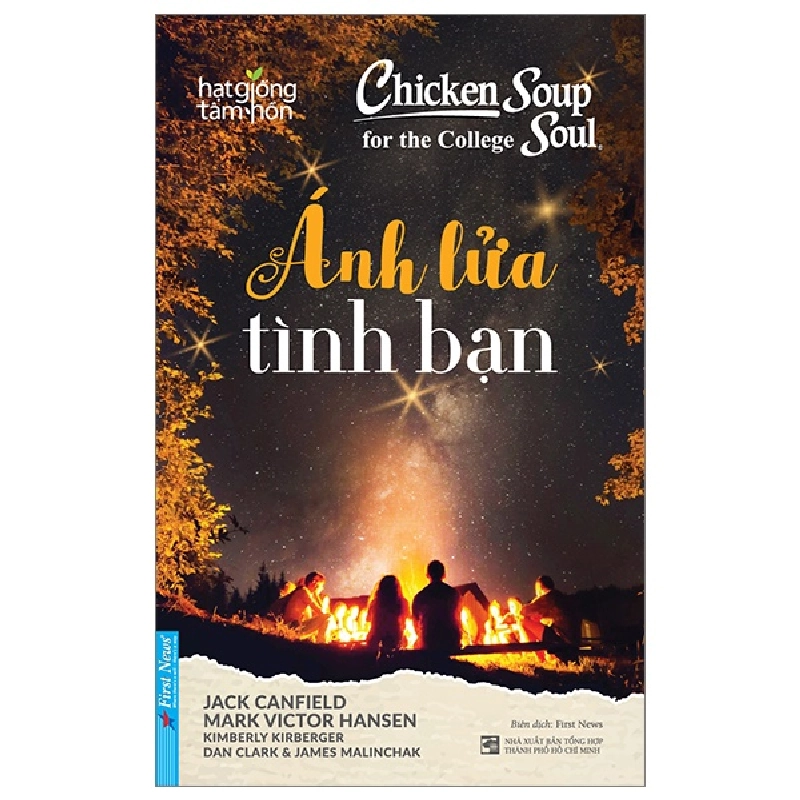 Chicken Soup For The Soul - Ánh Lửa Tình Bạn 2022 - Jack Canfield & Mark Victor Hansen New 100% HCM.PO 33258