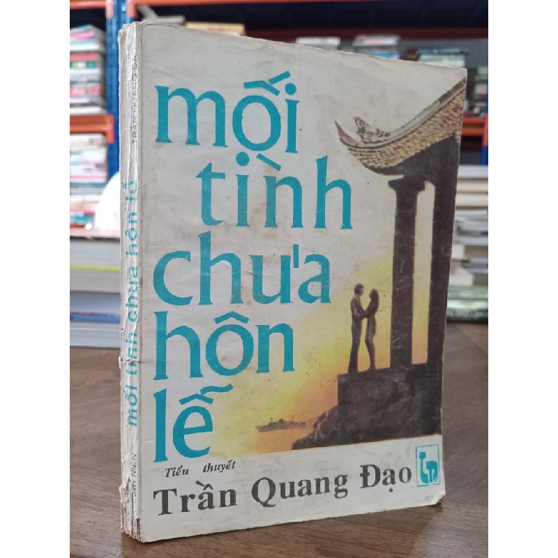 Mối tình chưa hôn lễ - Trần Quang Đạo 497037