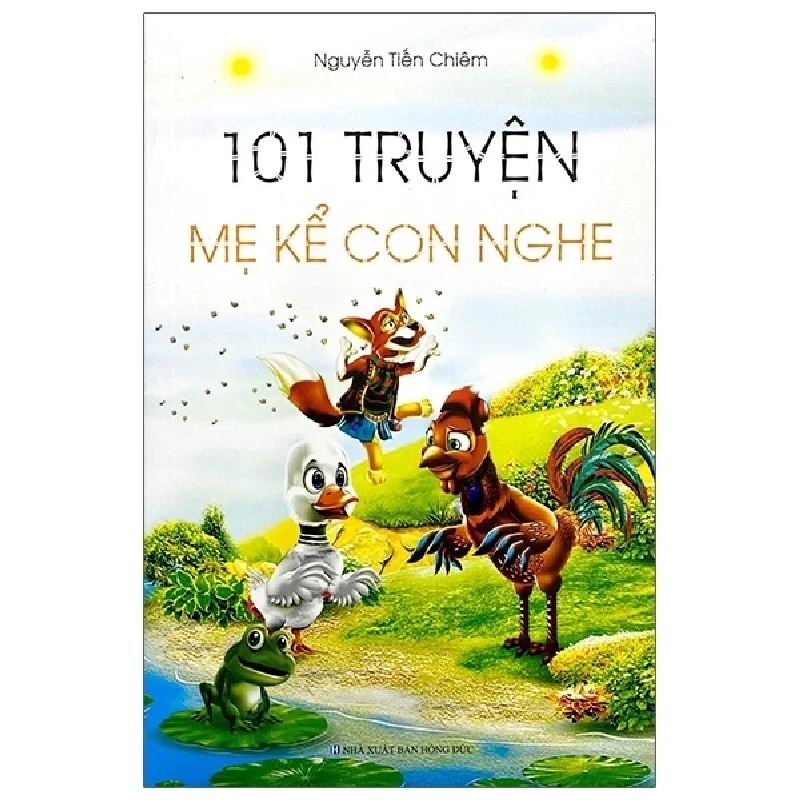 101 Truyện Mẹ Kể Con Nghe - Nguyễn Tiến Chiêm ASB.PO Oreka Blogmeo 230225 389958