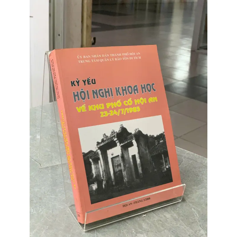 KỶ YẾU HỘI NGHỊ KHOA HỌC VỀ KHU PHỐ CỔ HỘI AN 23-24/7/1985 562126