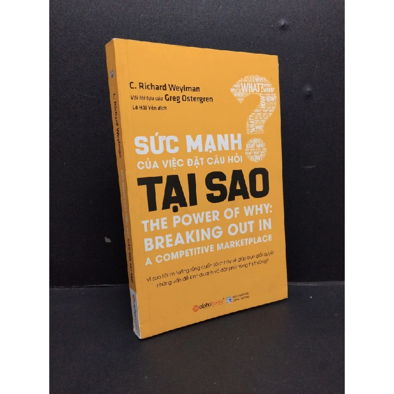 Sức mạnh của việc đặt câu hỏi tại sao mới 80% ố bẩn nhẹ 2017 HCM1008 C. Richard Weylman KỸ NĂNG 208765