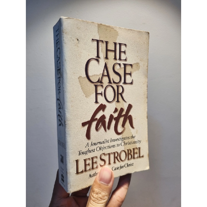 THE CASE FOR FAITH : A Journalist Investigates the Toughest Objections to Christinaty - Lee Strobel 209098