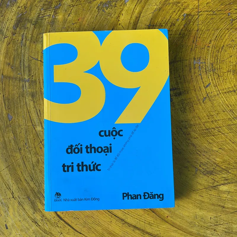 39 CUỘC ĐỐI THOẠI TRI THỨC - PHAN ĐĂNG 735744