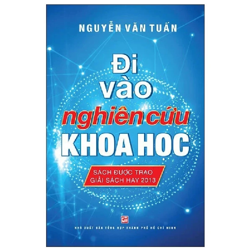 Đi Vào Nghiên Cứu Khoa Học - Nguyễn Văn Tuấn (Mới 100%) Kiến thức bách khoa, NXB Tổng Hợp TPHCM - SÁCH ĐẠI HỌC 484448