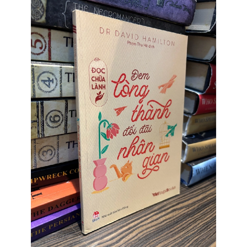 Đem lòng thành ra đối đãi nhân gian - Dr David Hamilton 353130
