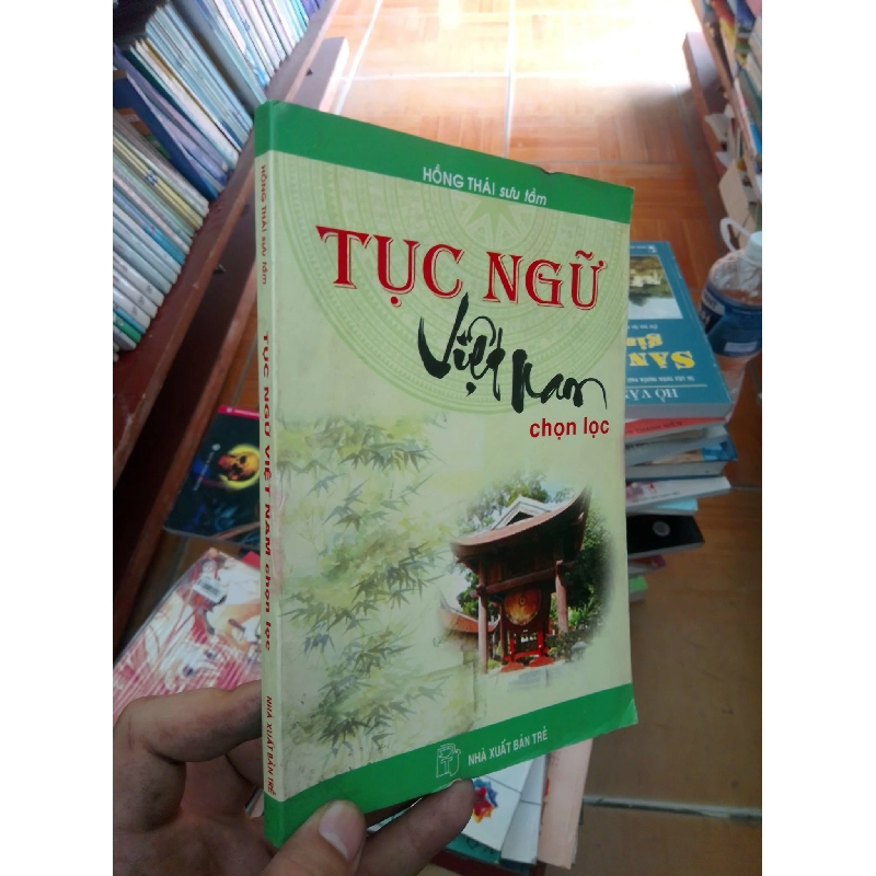 (Sách cũ SCGR) Tục ngữ Việt Nam chọn lọc - Hồng Thái 2008 VAVO-AK18 Blogmeo090426 1014047