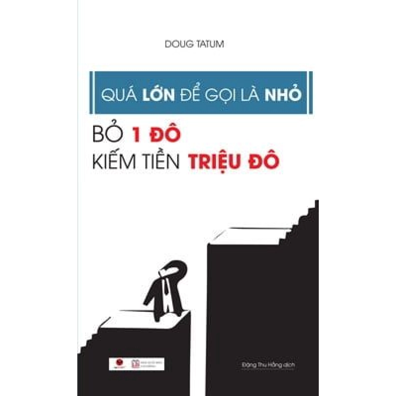 Quá Lớn Để Gọi Là Nhỏ - Bỏ 1 Đô Kiếm Tiền Triệu Đô - Doug Tatum ASB.PO Oreka Blogmeo 230225 395046