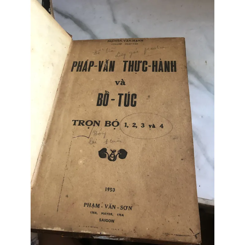 Pháp văn thực hành và bổ túc ( trọn bộ 1 2 3 4) - Nguyễn Văn Hạnh in năm 1950 990685