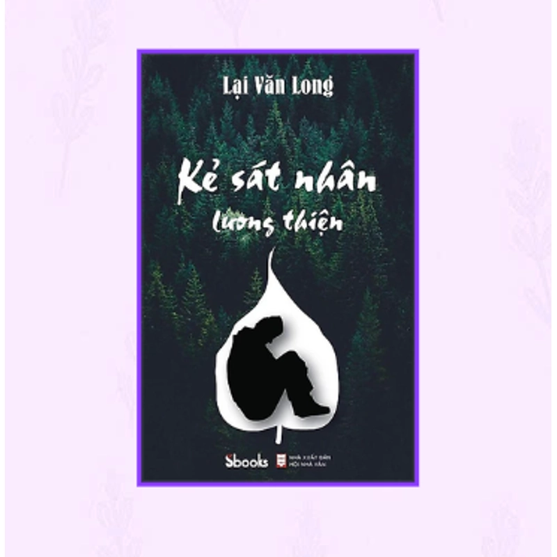 MKP │Kẻ Sát Nhân Lương Thiện - Lại Văn Long 533251